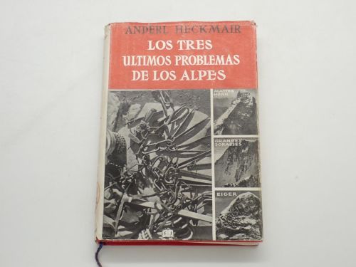 Portada del libro de Los tres últimos problemas de los Alpes. Pared Norte del Cervino - Pared Norte de las Grandes Jorasses...