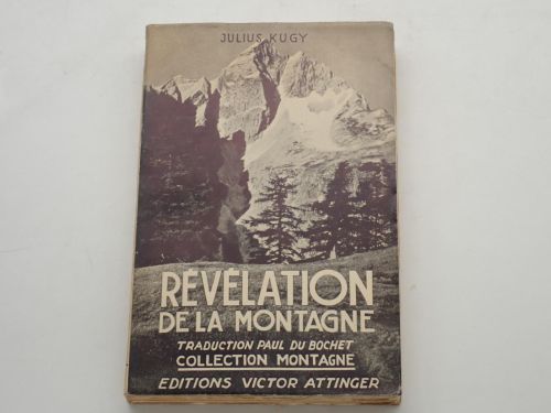 Portada del libro de Révélation de la montagne. Les Alpes Juliennes, les Dolomites, le Massif de Clauta, les Alpes carniques....