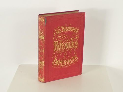 Résidences royales et impériales de France. Histoire et monuments