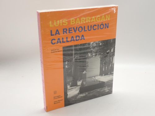 Luis Barragán. La revolución callada [EJEMPLAR SIN USAR, RETRACTILADO]