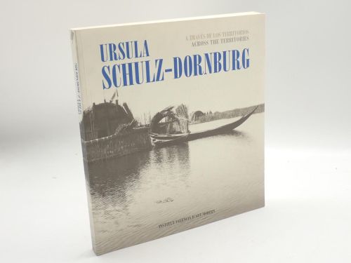 Ursula Schulz-Dornburg. A través de los territorios - Across the territories. 1980-2001 [CATÁLOGO DE EXPOSICIÓN]