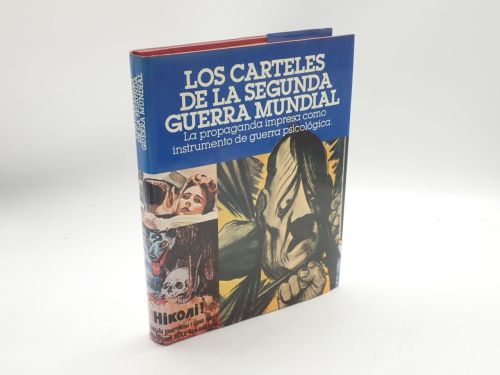 Los carteles de la Segunda Guerra Mundial. La propaganda impresa como instrumento de guerra psicológica
