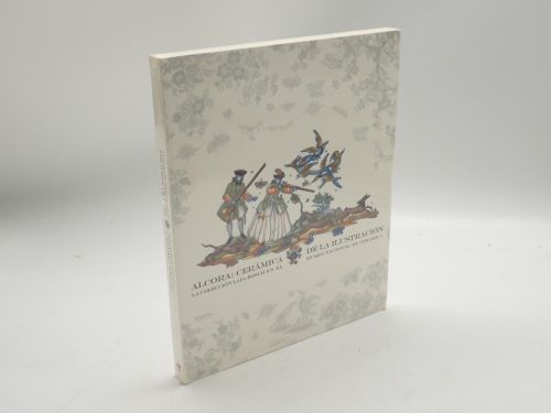 Alcora: cerámica de la Ilustración. La colección Laia-Bosch en el Museo Nacional de Cerámica