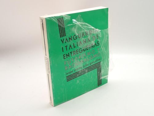 Vanguardia italiana de entreguerras: futurismo y racionalismo. Museum Fridericianum, Kassel - IVAM, Valencia [Catálogo]