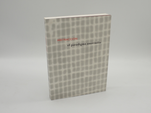 Portada del libro de Abstracción, el paradigma amerindio [CATÁLOGO EXPOSICIÓN]