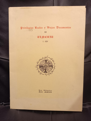 Portada del libro de Privilegios Reales y Viejos Documentos, XII. Almería, I-XIV