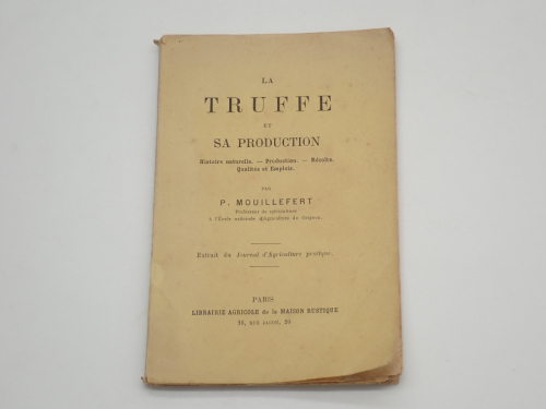 Portada del libro de La truffe et sa production. Histoire naturelle - Production - Récolte - Qualités et emplois. Extrait...