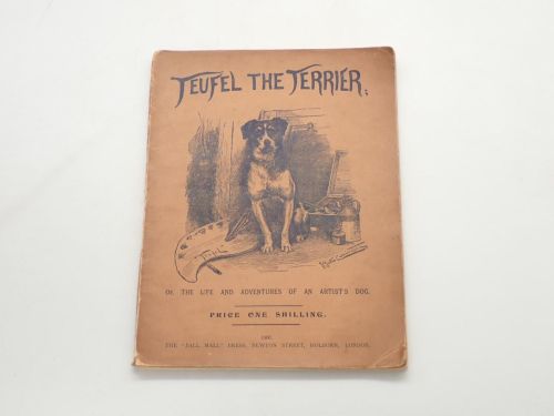 Teufel the terrier or the Life and adventures of an artist's dog. Told and illustrated by J. Yates Carrington, and written by Charles Morley, a friend of Teufel's. A new edition