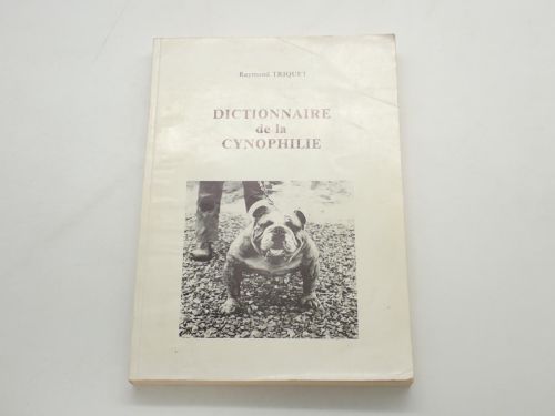 Dictionnaire de la Cynophilie. Dictionnarie anglais-français du monde du chien. Préface de Guy Quéinnec [DEDICATORIA MANUSCRITA DEL AUTOR]