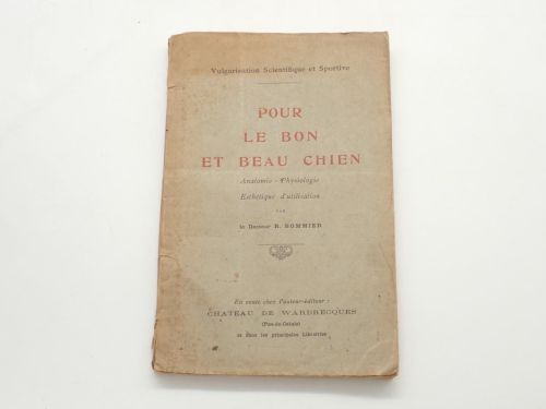 Pour le bon et beau chien. Anatomie, physiologie, esthétique d'utilisation