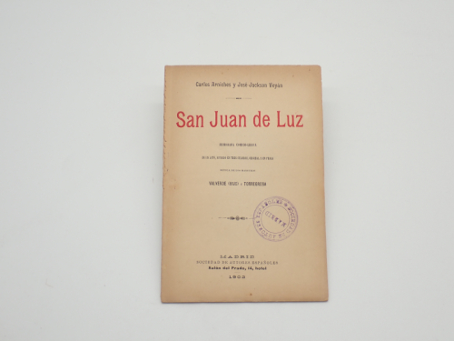 Portada del libro de San Juan de Luz. Humorada cómico-lírica en un acto, dividido en tres cuadros, original y en prosa. Música...