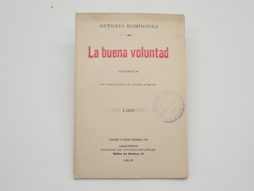 Portada del libro de La buena voluntad. Comedia en tres actos y en prosa. Estrenada en el Teatro de la Comedia de Madrid...