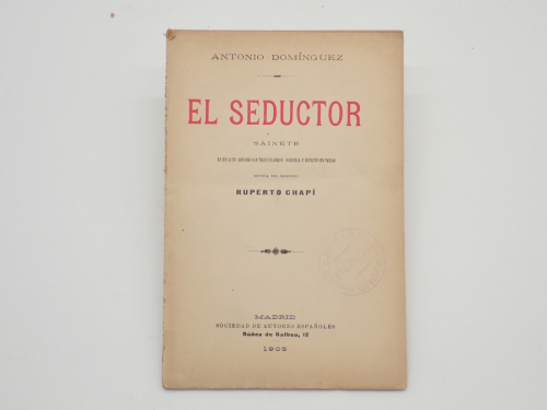 Portada del libro de El seductor. Sainete en un acto, dividido en tres cuadros, original y escrito en verso. Música del maestro...