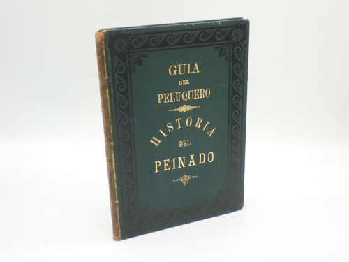 Portada del libro de Historia del peinado. Obra utilísima a los pintores, actores y peluqueros de teatro. Ilustrada con numerosas...