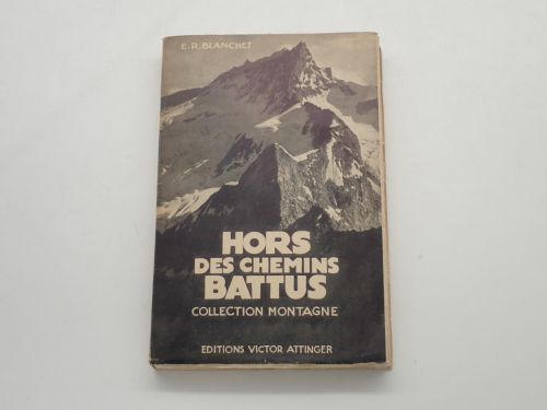 Portada del libro de Hors des chemins battus. Ascensions nouvelles dans les Alpes. Préface du Général Bruce. Nouvelle édition